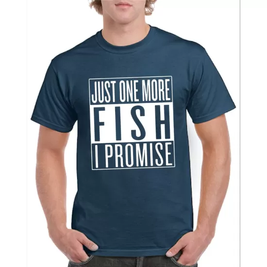 Тениска Just one more fish I promise  - 1